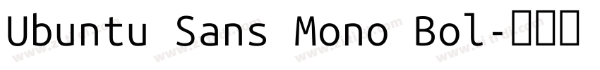 Ubuntu Sans Mono Bol字体转换 Ubuntu Sans Mono Bol字体转换